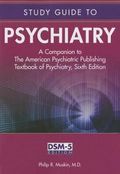 Paperback Study Guide to Psychiatry: A Companion to the American Psychiatric Publishing Textbook of Psychiatry, Sixth Edition Book
