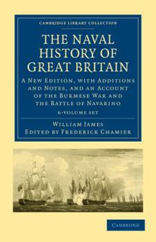 Paperback The Naval History of Great Britain 6 Volume Set: A New Edition, with Additions and Notes, and an Account of the Burmese War and the Battle of Navarino Book