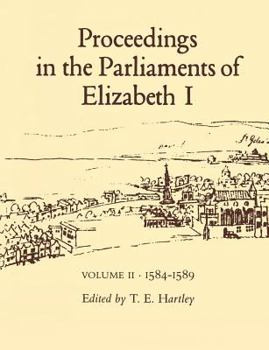 Paperback Proceedings in the Parliaments of Elizabeth I, Vol. 2 1585-1589 Book