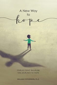 Paperback A New Way to Hope: Stories That Describe the Journey To Hope Book