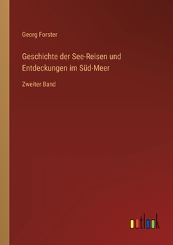 Paperback Geschichte der See-Reisen und Entdeckungen im Süd-Meer: Zweiter Band [German] Book
