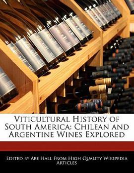 Paperback Viticultural History of South America: Chilean and Argentine Wines Explored Book