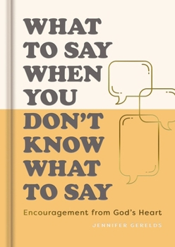 Hardcover What to Say When You Don't Know What to Say Book