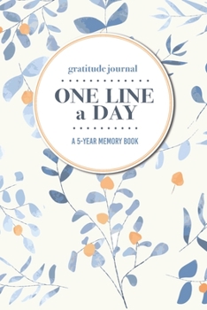 Paperback Gratitude Journal - One Line a Day - A 5-Year Memory Book: 5-Year Gratitude Journal - 5-Year Diary - Floral Notebook for Keepsake Memories and Journal Book