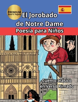 El Jorobado de Notre Dame: Cuento Infantil Ilustrado escrito en Verso (Colección Clásicos) (Spanish Edition)