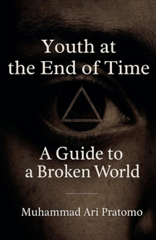 Paperback Youth at the End of Time - A Guide to a Broken World Book