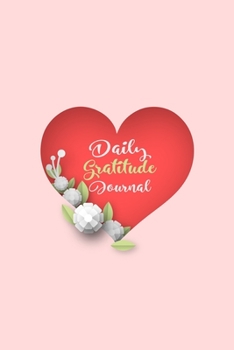 Paperback Daily Gratitude Journal: 52 Weeks of Mindful Thankfulness with Gratitude and Motivational quotes for daily life Book