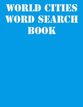 Paperback World Cities Word Search Book: large print puzzle book.8,5x11, matte cover,41 Activity Puzzle Book with solution [Large Print] Book