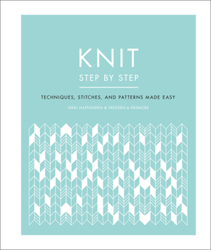 Paperback Knit Step by Step: Techniques, Stitches, and Patterns Made Easy Book