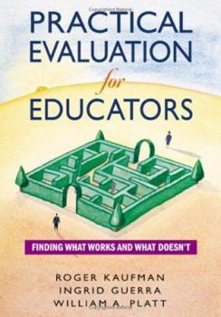 Paperback Practical Evaluation for Educators: Finding What Works and What Doesn&#8242;t Book