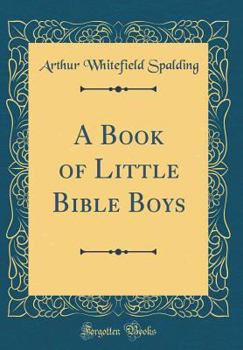 Hardcover A Book of Little Bible Boys (Classic Reprint) Book