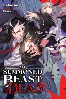 Paperback My Summoned Beast Is Dead, Vol. 1 (Light Novel): Volume 1 Book