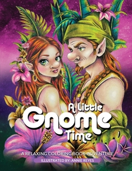 Paperback A Little Gnome Time. A Relaxing Coloring Book Adventure Book