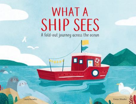 Hardcover What a Ship Sees: A Fold-out Journey Across the Ocean Book