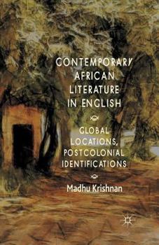 Paperback Contemporary African Literature in English: Global Locations, Postcolonial Identifications Book