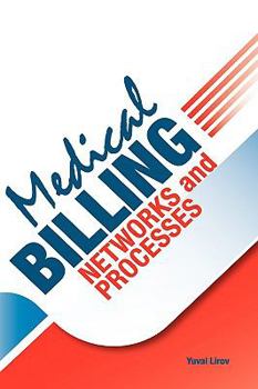Hardcover Medical Billing Networks and Processes - Profitable and Compliant Revenue Cycle Management in the Internet Age Book