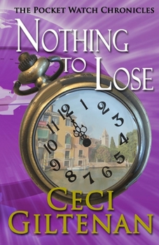Paperback Nothing to Lose: The Pocketwatch Chronicles Book
