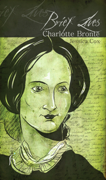 Brief Lives: Charlotte Brontë - Book  of the Brief Lives