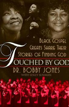 Hardcover Touched by God: Black Gospel Greats Share Their Stories of Finding God Book