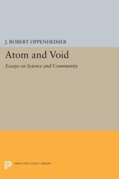 Atom and Void: Essays on Science and Community - Book  of the Princeton Legacy Library