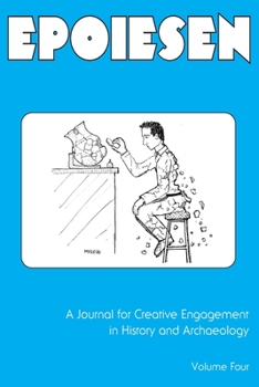 Paperback Epoiesen 4: A Journal for Creative Engagement in History and Archaeology Book