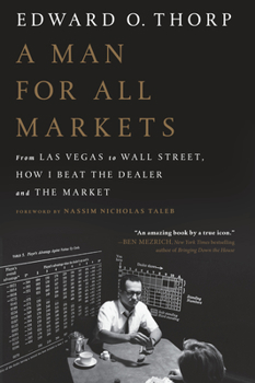 Paperback A Man for All Markets: From Las Vegas to Wall Street, How I Beat the Dealer and the Market Book