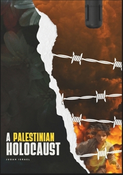 Paperback A Palestinian Holocaust: Seeking truth in a world of lies Book