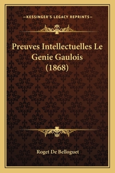 Paperback Preuves Intellectuelles Le Genie Gaulois (1868) [French] Book