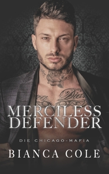 Merciless Defender: Eine Dunkle Mafia Romance (Die Chicago-Mafia)