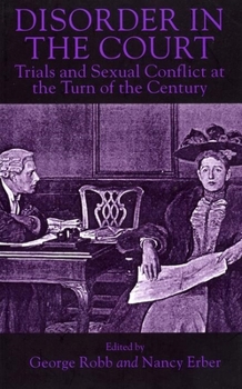 Hardcover Disorder in the Court: Trials and Sexual Conflict at the Turn of the Century Book