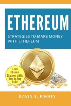 Paperback Ethereum: Strategies to Make Money with Ethereum Book