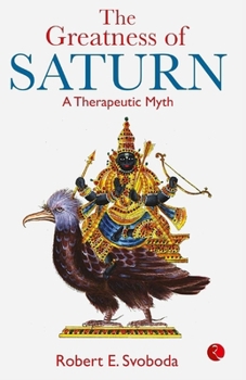 Paperback The Greatness Of Saturn: A Therapeutic Myth Book