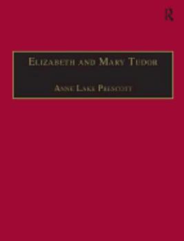Hardcover Elizabeth and Mary Tudor: Printed Writings 1500-1640: Series I, Part Two, Volume 5 Book