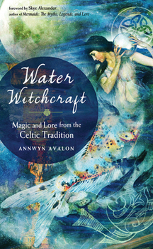 Paperback Water Witchcraft: Magic and Lore from the Celtic Tradition Book