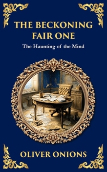 Paperback The Beckoning Fair One: A Psychological Ghost Story - Madness, Obsession, and the Supernatural Book