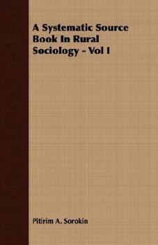 Paperback A Systematic Source Book In Rural Sociology - Vol I Book