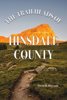 Paperback The Trailheads of Hinsdale County Book
