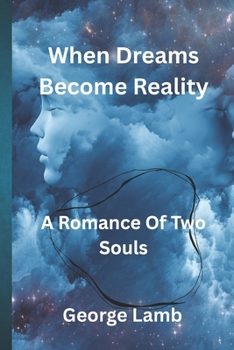 Paperback When Dreams Become Reality: A Romance Of Two Souls Book