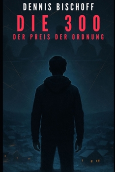Die 300: Der Preis der Ordnung (German Edition)