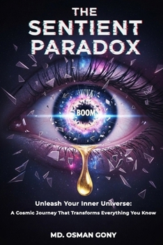 Paperback The Sentient Paradox: Unleash Your Inner Universe: A Cosmic Journey That Transforms Everything You Know Book