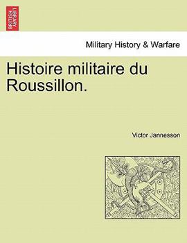 Paperback Histoire Militaire Du Roussillon. [French] Book