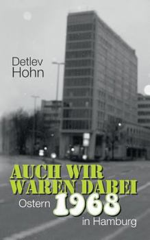 Paperback Auch wir waren dabei. Ostern 1968 in Hamburg [German] Book