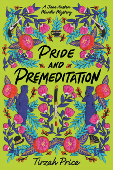 Pride and Premeditation - Book #1 of the Jane Austen Murder Mystery