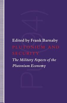 Paperback Plutonium and Security: The Military Aspects of the Plutonium Economy Book