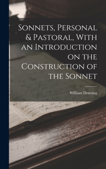 Hardcover Sonnets, Personal & Pastoral, With an Introduction on the Construction of the Sonnet Book