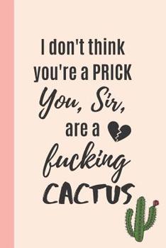Paperback I Don't Think You're A Prick: Notebook for Expressive Writing after Separation, Breakup or Divorce Book