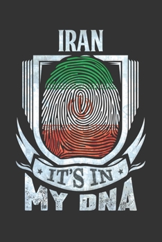 Iran It's In My DNA: Iranian Persian Thumbprint Flag Diary Planner Notebook Journal 6x9 Personalized Customized Gift For Patriotic Iranian Persian With there Heritage And Roots From Iran