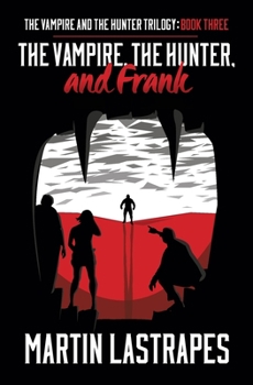 Paperback The Vampire, the Hunter, and Frank: Book Three) Book