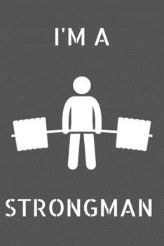 Paperback Strongman: Strongman Notebook; Strongwomen Notebook; Strongman Training; Strongman Books; Weights Training Notebook; 6x9inch Note Book