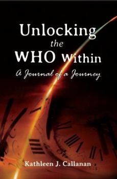 Paperback Unlocking the Who Within -- A Journal of a Journey Book